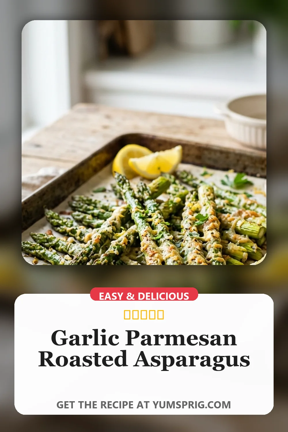 Garlic Parmesan Roasted Asparagus 3 Pin for later
