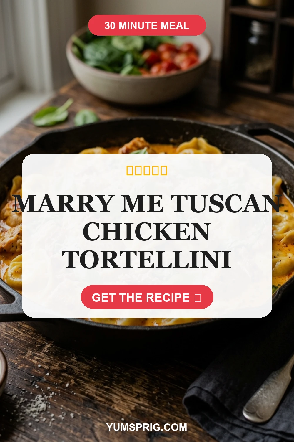 Marry Me Tuscan Chicken Tortellini 3 Pin for later