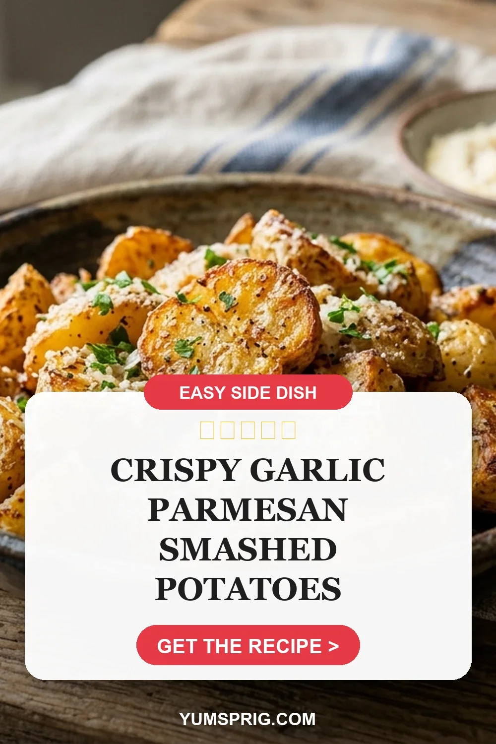 Crispy Garlic Parmesan Smashed Potatoes 3 Pin for later